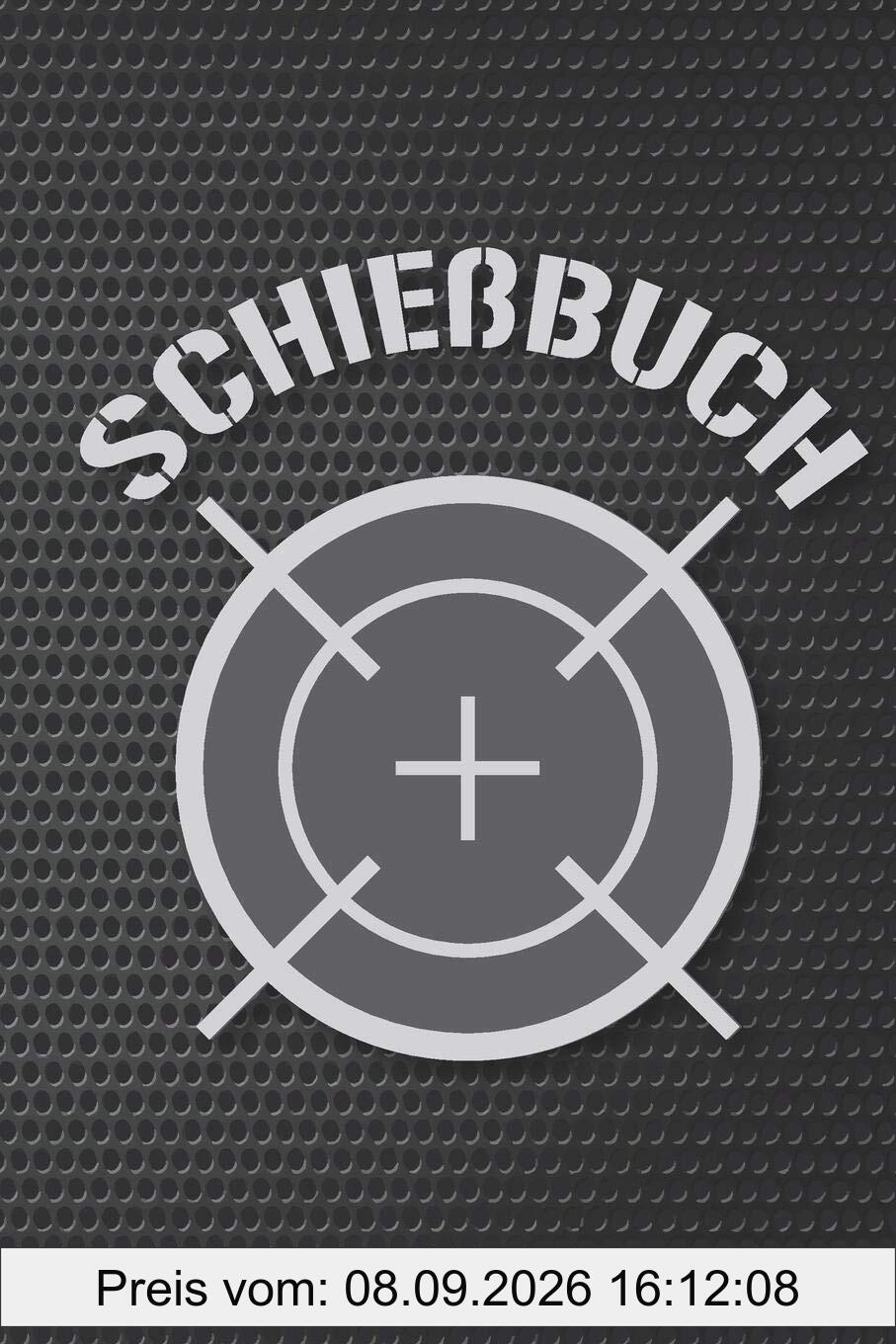 Schießbuch: Schießtagebuch für Sportschützen und Behörden | Übersichtliche Tabelle