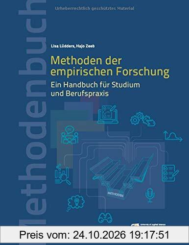Methoden der empirischen Forschung: Ein Handbuch für Studium und Berufspraxis: Ein Handbuch fr Studium und Berufspraxis (Methodenbücher)