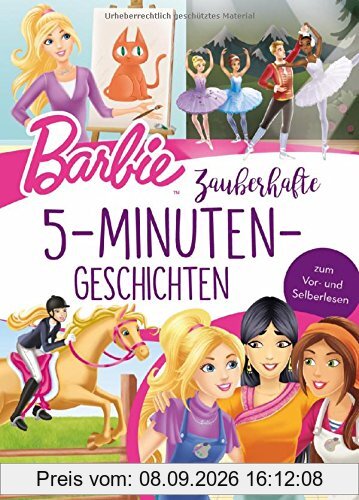 Barbie: Zauberhafte 5-Minuten-Geschichten: zum Vor- und Selberlesen