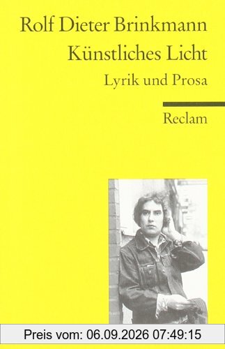 Künstliches Licht: Lyrik und Prosa