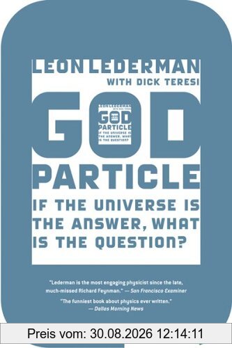 God Particle: If the Universe Is the Answer, What Is the Question?