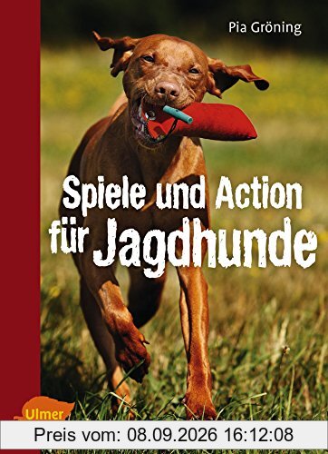 Spiele und Action für Jagdhunde: Retriever, Weimaraner, Beagle und Co. rassegerecht beschäftigen