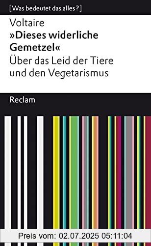 Die Buchhandlung in Oelde hat das Buch »Dieses widerliche Gemetzel«: Über das Leid der Tiere und den Vegetarismus. [Was bedeutet das alles?] (Reclams Universal-Bibliothek)