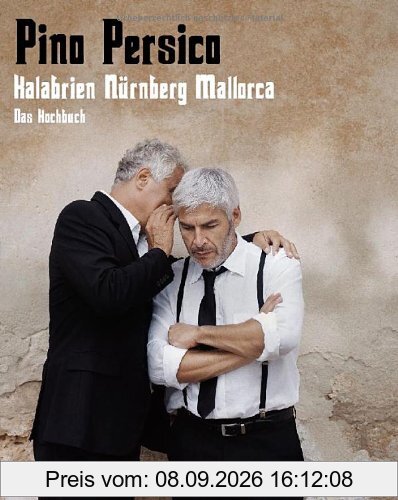 Pino Persico. Das Kochbuch: Kalabrien. Nürnberg. Mallorca