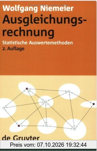 Ausgleichsrechnung (Gruyter - de Gruyter Lehrbücher) (Gruyter - de Gruyter Lehrbücher): Statistische Auswertemethoden: 2 (de Gruyter …