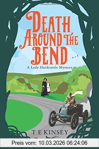 Kinsey, T. E. Death Around The Bend (A Lady Hardcastle Mystery, Band 3)