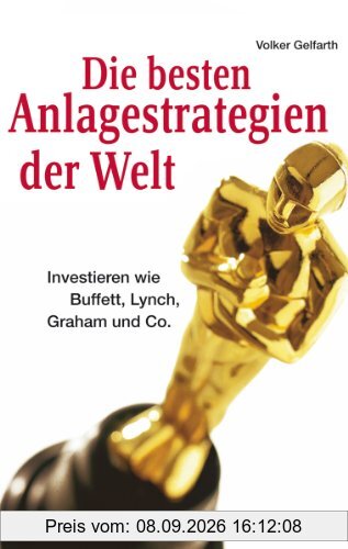 Die besten Anlagestrategien der Welt: Investieren wie Buffett, Lynch, Graham und Co.
