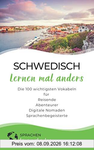 Schwedisch lernen mal anders - Die 100 wichtigsten Vokabeln: Für Reisende, Abenteurer, Digitale Nomaden, Sprachenbegeisterte (Mit 100 Vokabeln um die Welt)