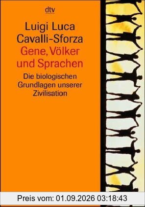 Gene, Völker und Sprachen. Die biologischen Grundlagen unserer Zivilisation.