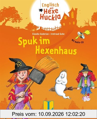 Spuk im Hexenhaus - Buch mit Audio-CD: Neue englische Abenteuer mit Huckla und Witchy (Englisch mit Hexe Huckla)