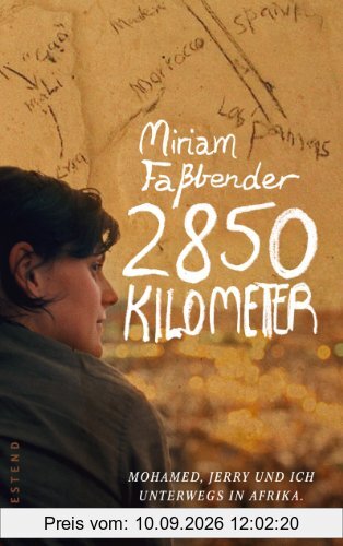 2850 Kilometer: Mohamed, Jerry und ich unterwegs in Afrika. Tagebuch einer Flucht
