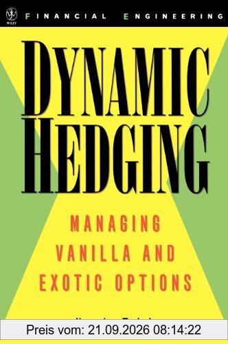 Dynamic Hedging: Managing Vanilla and Exotic Options (Wiley Financial Engineering)