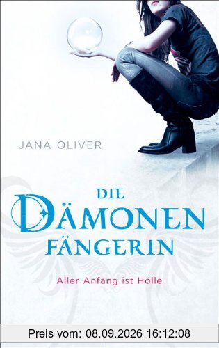 Aller Anfang ist Hölle: Die Dämonenfängerin