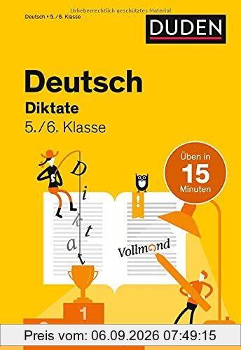 Deutsch in 15 Min - Diktate 5./6. Klasse (Duden - In 15 Minuten)