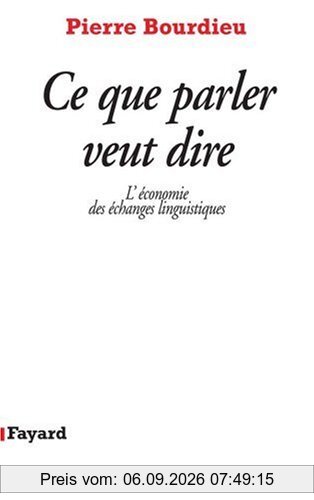 Ce que parler veut dire : l'économie des échanges linguistiques