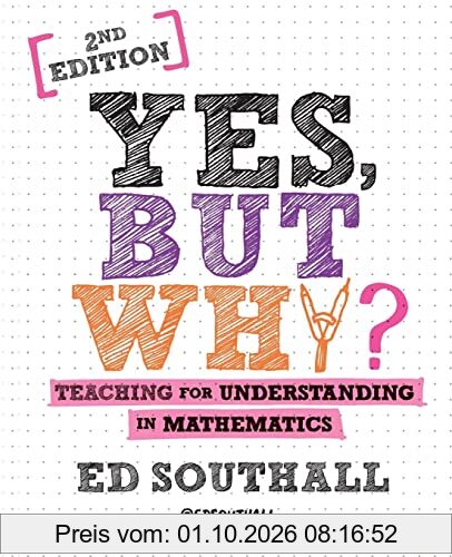 Yes, but why? Teaching for understanding in mathematics (Corwin Ltd)