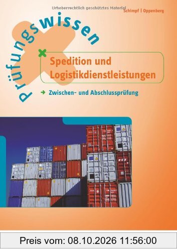 Prüfungswissen Spedition und Logistikdienstleistungen. Zwischen- und Abschlussprüfung