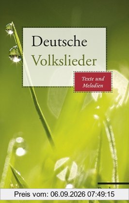 Deutsche Volkslieder: Texte und Melodien