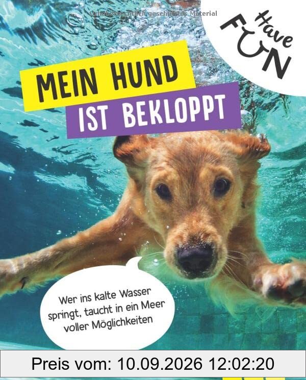 Mein Hund ist bekloppt: Das Geschenkbuch für echte Hunde-Liebhaber