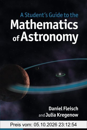 A Student's Guide to the Mathematics of Astronomy