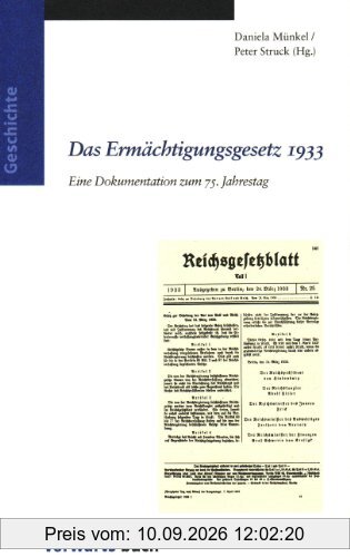 Das Ermächtigungsgesetz 1933: Eine Dokumentation zum 75. Jahrestag