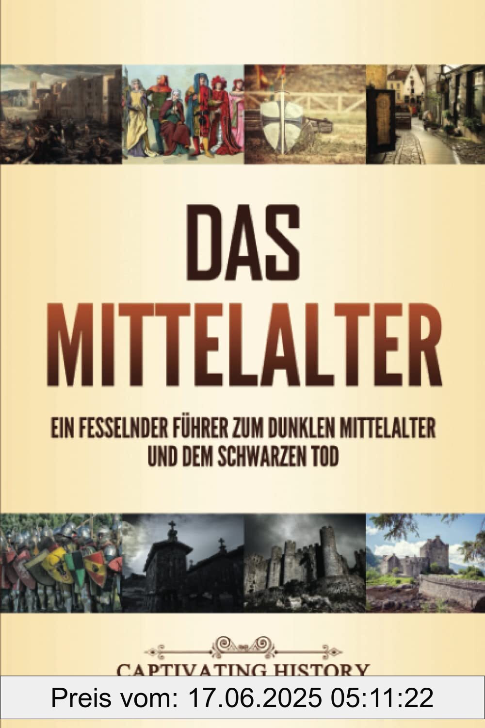 Binding : paperback, Label : Das Mittelalter : Ein fesselnder Führer zum dunklen Mittelalter und dem Schwarzen Tod, PackageQuantity : 1, medium : paperback, numberOfPages : 232, publicationDate : 2021-10-16, languages : german, ISBN : 1637164920