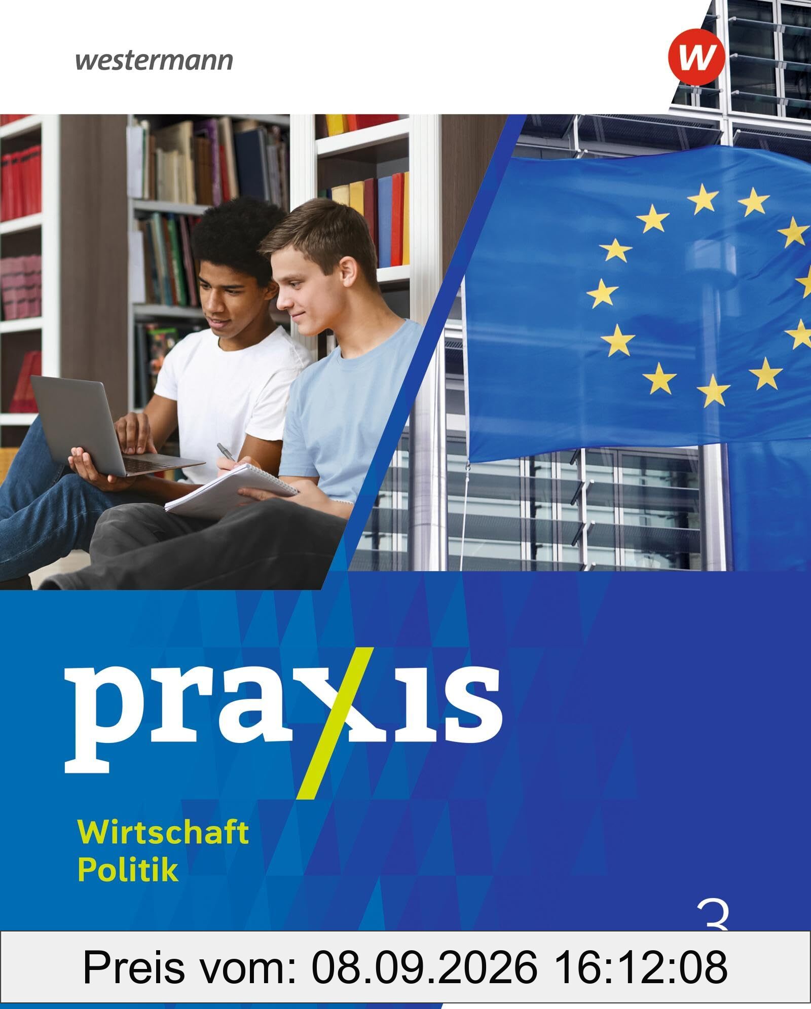Praxis Wirtschaft Politik - Ausgabe 2023 für Nordrhein-Westfalen: Schulbuch 3 9./10. Schuljahr: 9./10. Schuljahr - Ausgabe 2023