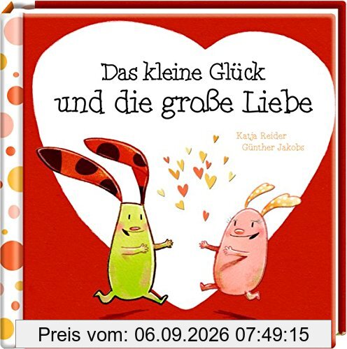 Das kleine Glück und die große Liebe