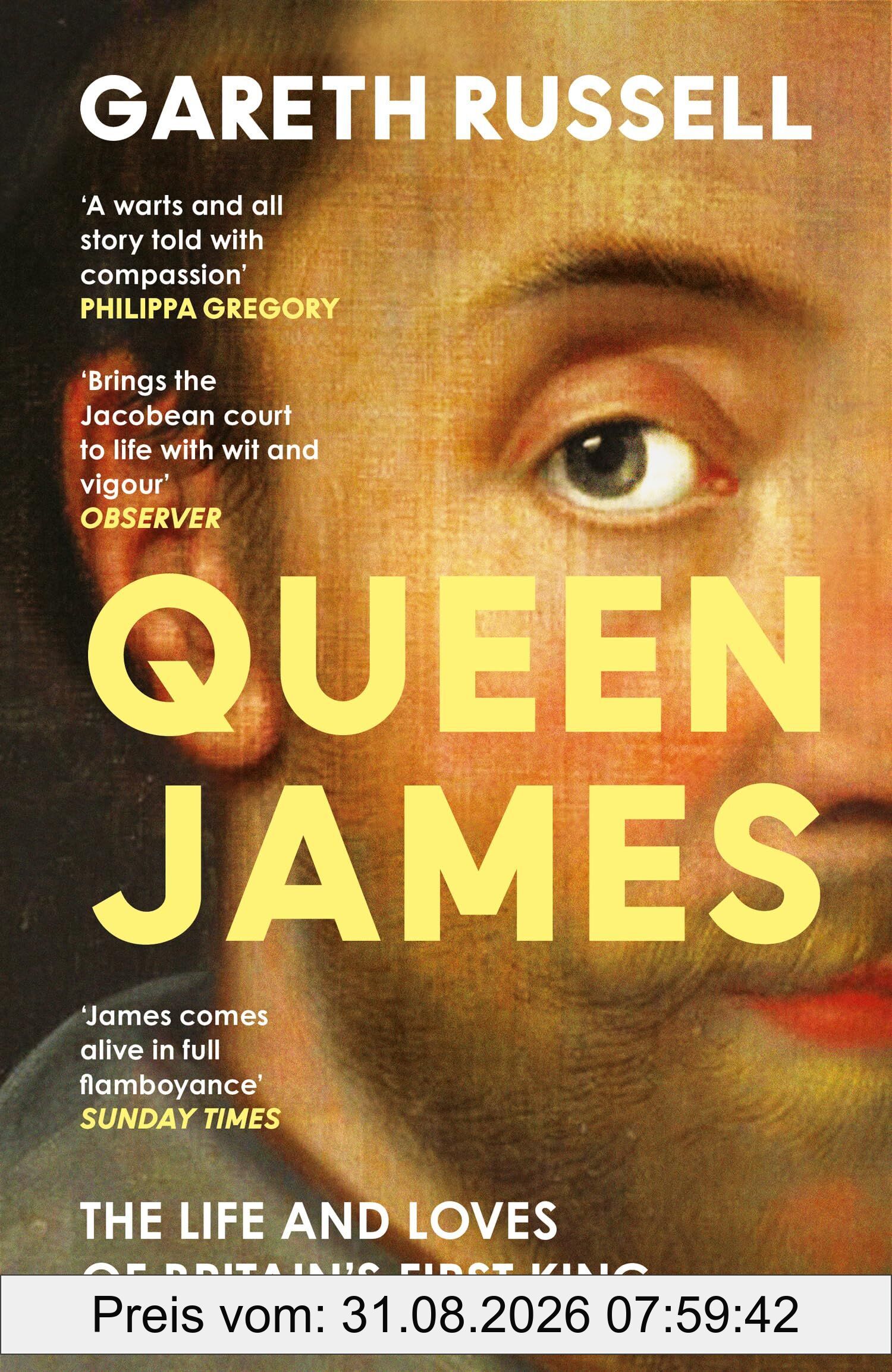 Gareth Russell Queen James, The Life And Loves Of Britain’s First King