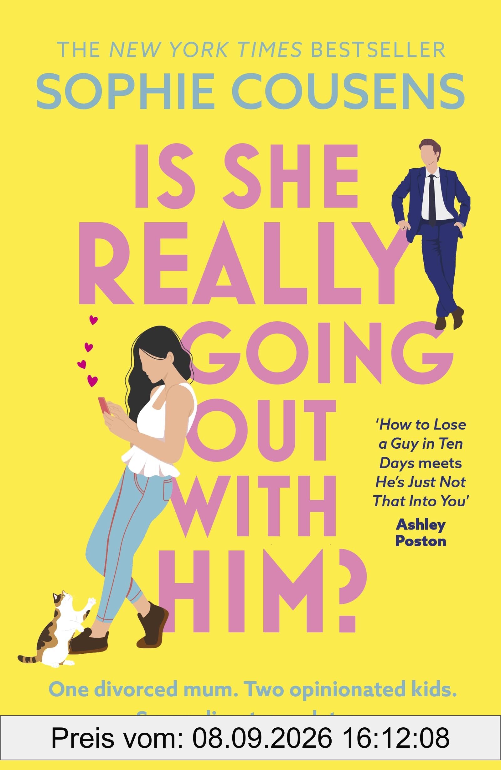 Is She Really Going Out With Him?: the hilarious, warm new romantic comedy from the New York Times bestselling author of This Time Next Year