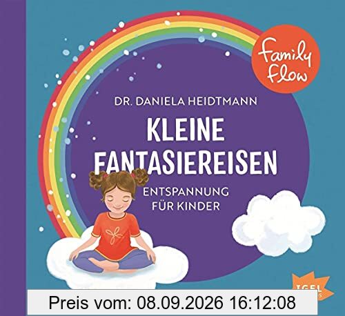FamilyFlow. Kleine Fantasiereisen: Entspannung für Kinder