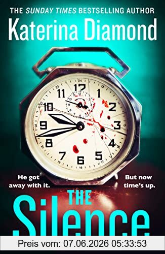 Katerina Diamond The Silence, From The Sunday Times Bestselling Author Comes A Completely Gripping New Psychological Thriller For 2023 With A Heart-stopping Twist