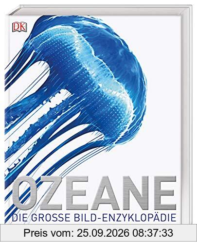 Ozeane: Die große Bild-Enzyklopädie