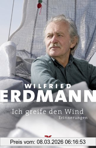 Wilfried Erdmann Ich Greife Den Wind, Erinnerungen