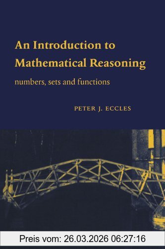 Eccles, Peter J. An Introduction To Mathematical Reasoning, Numbers, Sets And Functions