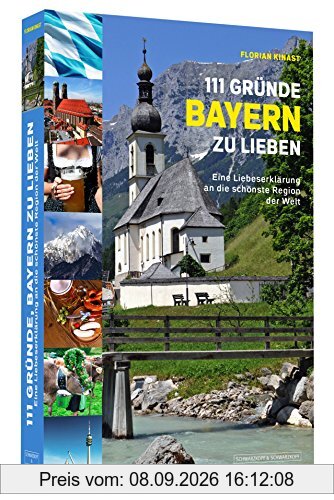 111 Gründe, Bayern zu lieben - Eine Liebeserklärung an die schönste Region der Welt