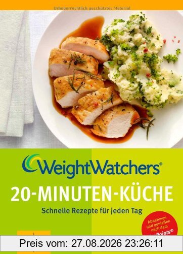 Weight Watchers 20-Minuten-Küche: Schnelle Rezepte für jeden Tag (GU Diät & Gesundheit)