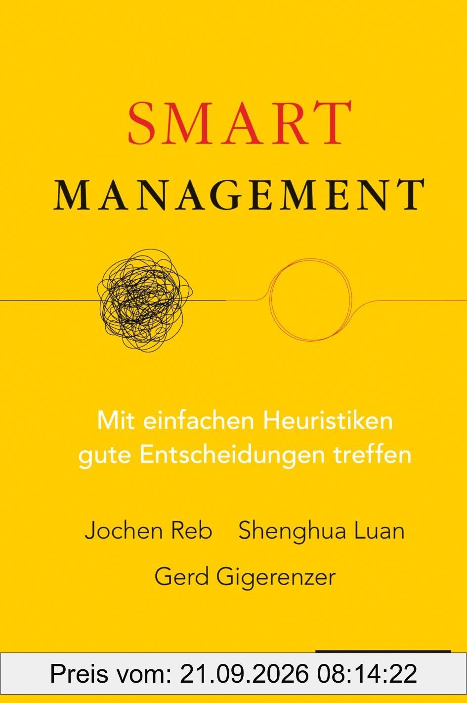 Smart Management: Mit einfachen Heuristiken gute Entscheidungen treffen