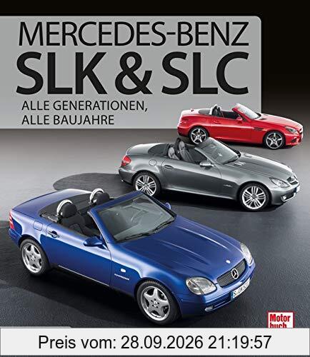 Mercedes-Benz SLK & SLC: Alle Generationen, alle Baujahre