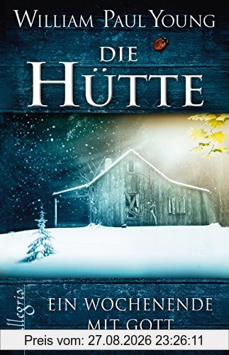 GESCHENKAUSGABE - Die Hütte: Ein Wochenende mit Gott