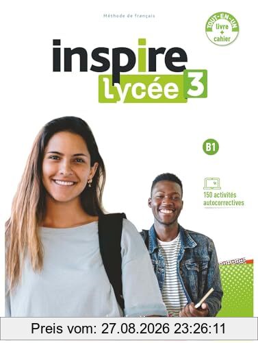 Inspire lycée 3 : méthode de français, B1 : tout-en-un livre + cahier
