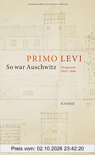 So war Auschwitz: Zeugnisse 1945-1986. Mit Leonardo De Benedetti