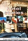 Hotel Stories: Legendäre Hotels und ihre Gäste