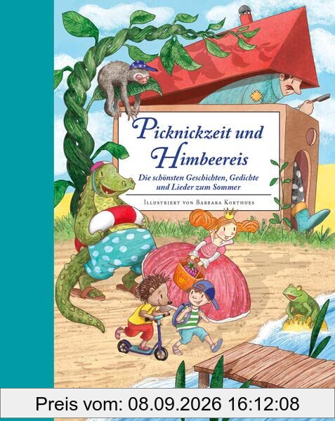 Picknickzeit und Himbeereis: Die schönsten Geschichten, Gedichte und Lieder zum Sommer