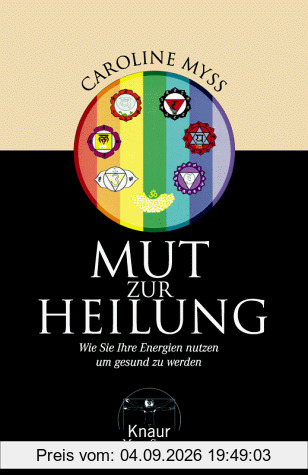 Mut zur Heilung. Wie Sie Ihre Energien nutzen, um gesund zu werden