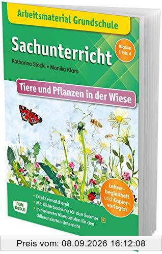 Arbeitsmaterial Grundschule. Sachunterricht. Tiere und Pflanzen in der Wiese. Lehrerbegleitheft und Kopiervorlagen. In mehreren Niveaustufen für den ... Grundschule – Sachwissen im Kamishibai)