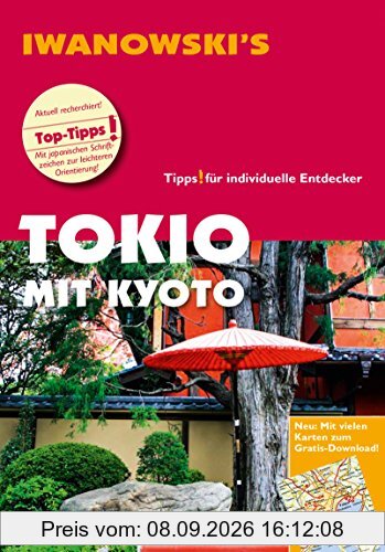 Tokio mit Kyoto - Reiseführer von Iwanowski: Individualreiseführer mit vielen Detail-Karten und Karten-Download (Reisehandbuch)