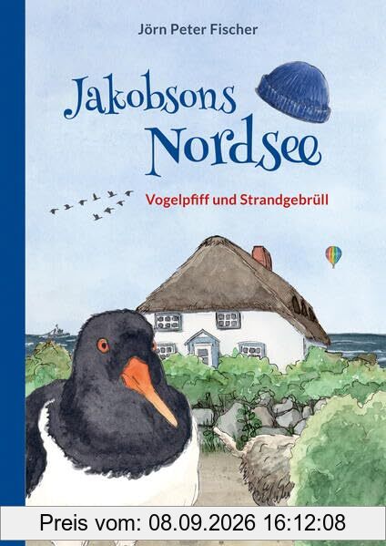 Jakobsons Nordsee: Vogelpfiff und Strandgebrüll