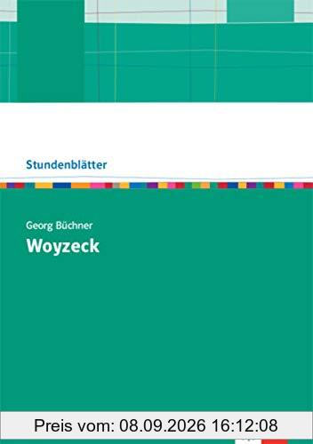 Georg Büchner: Woyzeck: Oberstufe Kopiervorlagen mit Downloadpaket (Stundenblätter Deutsch)