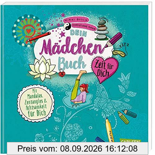 Dein Mädchenbuch: Zeit für dich: Wunderschöne Mandalas, Achtsamkeitsübungen, kreative Sprüche und Tipps zur Entspannung